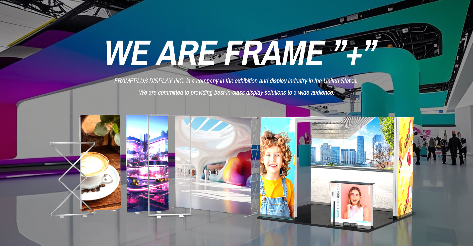 frame plus creates a unique light box booth for you, making you stand out at the trade show